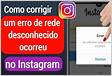 Corrigir Ocorreu um erro de rede desconhecido no Instagram
